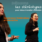 Affiche : Conférence théâtralisée interactive Déjouons les stéréotypes pour mieux travailler ensemble